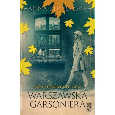 Saga klonowego li�cia. Warszawska garsoniera - Anna Stryjewska