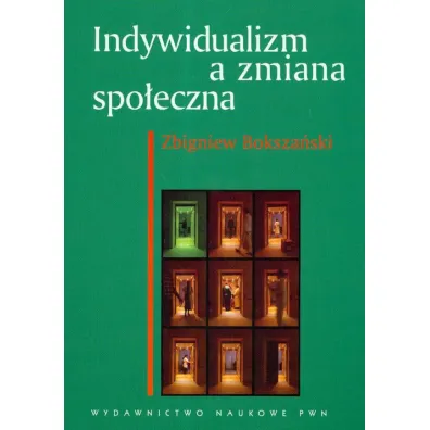 Indywidualizm a zmiana spo�eczna - Zbigniew Boksza�ski