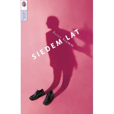 Siedem lat - Peter Stamm