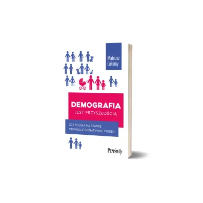 Demografia jest przysz�o�ci�. Czy Polska ma szans� odwr�ci� negatywne trendy
