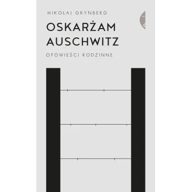 Oskar�am Auschwitz. Opowie�ci rodzinne - Miko�aj Grynberg