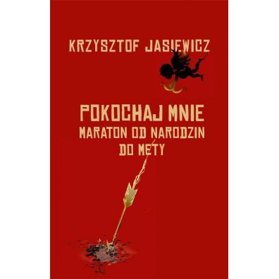 Pokochaj mnie. Maraton od narodzin do mety