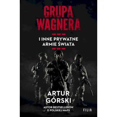 Grupa Wagnera i inne prywatne armie �wiata (pocket) - Artur G�rski