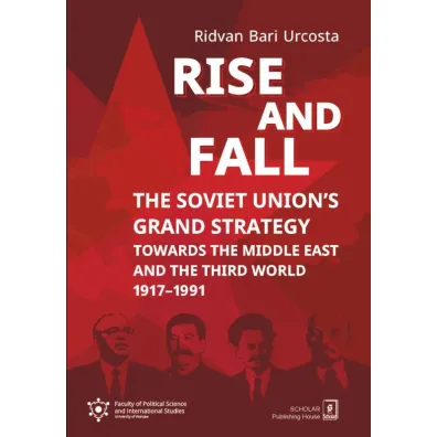 Rise and fall: The Soviet Unions Grand Strategy - Ridvan Bari Urcosta
