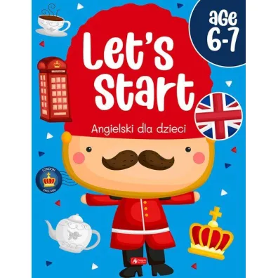 Let`s Start! Angielski dla dzieci. Age 6&ndash;7