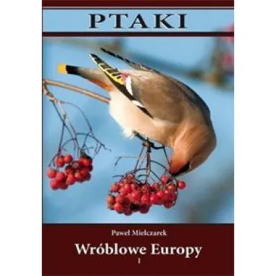 Ptaki. Wr�blowe Europy cz. I TW - Pawe� Mielczarek