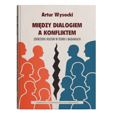 Mi�dzy dialogiem a konfliktem - Artur Wysocki