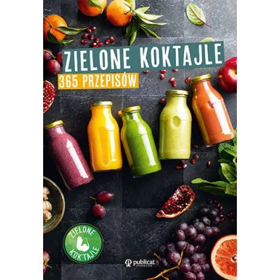 Zielone koktajle. 365 przepisw
