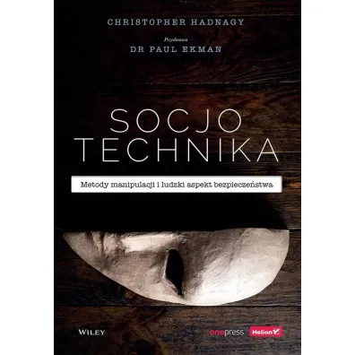 Socjotechnika. Metody manipulacji i ludzki aspekt bezpiecze�stwa - Paul Ekman, Christopher Hadnagy