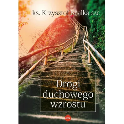 Drogi duchowego wzrostu - Krzysztof Kralka