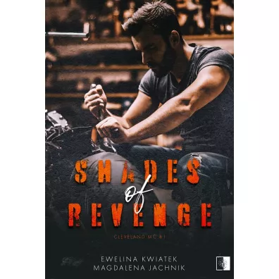 Shades of Revenge. Cleveland MC. Tom 1 - Magdalena  Jachnik, Ewelina  Kwiatek