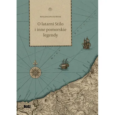 O latarni Stilo i inne pomorskie legendy - Magdalena Kubiak