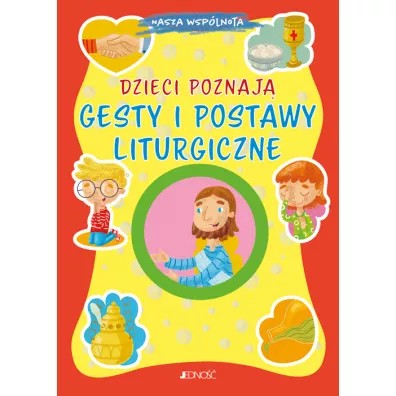 Dzieci poznaj� gesty i postawy liturgiczne. Nasza wsp�lnota - Serena  Gigante