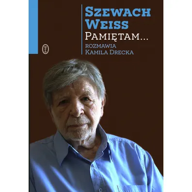 Pami�tam - Kamila Drecka, Szewach Weiss