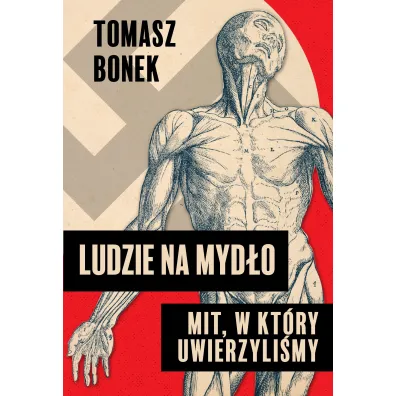 Ludzie na myd�o. Mit, w kt�ry uwierzyli�my