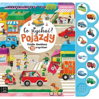 Co s�ycha�? Pojazdy. Ksi��ka d�wi�kowa z 10 przyciskami