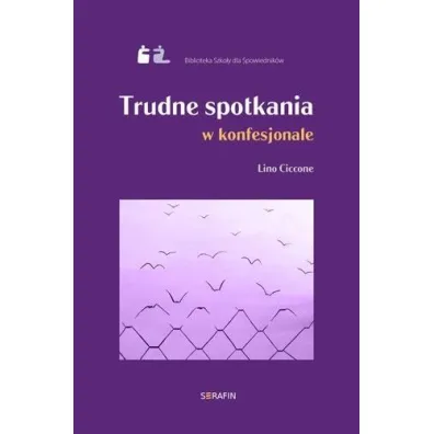 Trudne spotkania w konfesjonale Lino Ciccone - Lino Ciccone