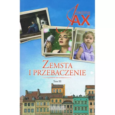 Zemsta i przebaczenie. Tom 3 - Joanna Jax