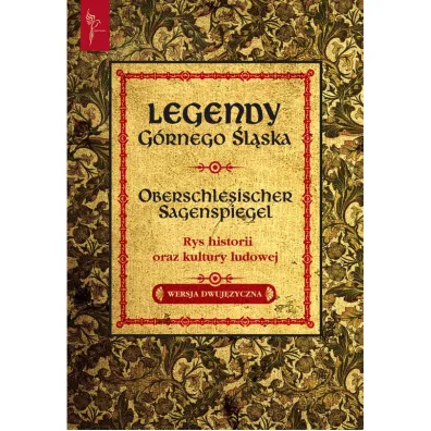 Legendy G�rnego �l�ska. Wersja dwuj�zyczna
