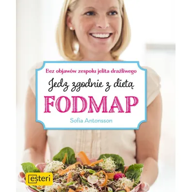 Jedz zgodnie z diet� fodmap bez objaw�w zespo�u jelita dra�liwego - Sofia Antonsson