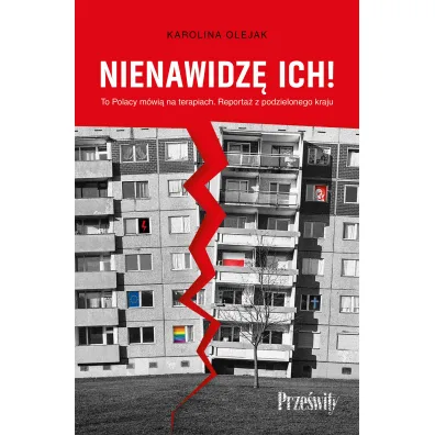 Nienawidz� ich! To Polacy m�wi� na terapiach. Reporta� z podzielonego kraju