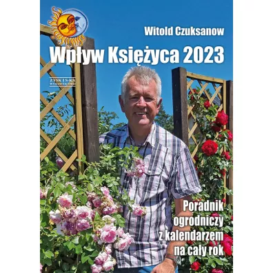 Poradnik Ogrodniczy 2023 Wp�yw Ksi�yca - Witold Czuksanow