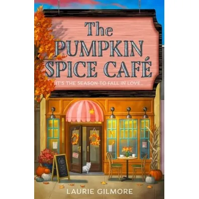 The Pumpkin Spice Cafe - Laurie  Gilmore