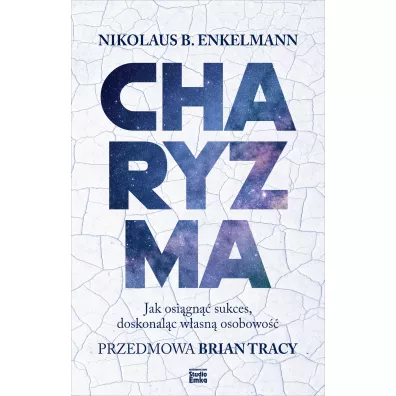 Charyzma. Jak osi�gn�� sukces, doskonal�c w�asn� osobowo�� - B. Enkelmann Nikolaus