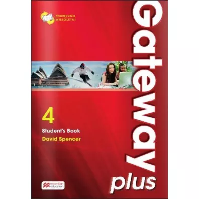 Gateway Plus 4. Podr�cznik wieloletni do j�zyka angielskiego - David Spencer