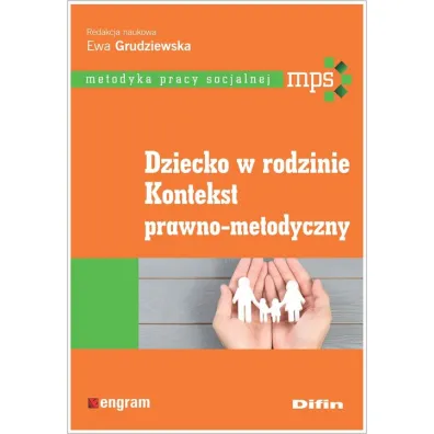Dziecko w rodzinie. Kontekst prawno-metodyczny - Ewa Grudziewska