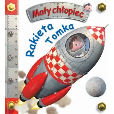 Ma�y ch�opiec. Rakieta Tomka - Emilie Beaumont, Nathalie Belineau, Alexis Nesme