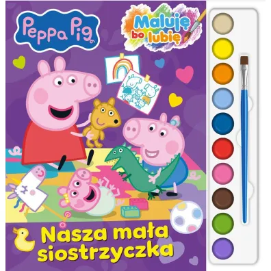 Nasza ma�a siostrzyczka. �winka Peppa Pig. Maluj� Bo Lubi�