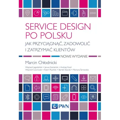 Service design po polsku - Marcin Ch�odnicki, Andrzej  Karel