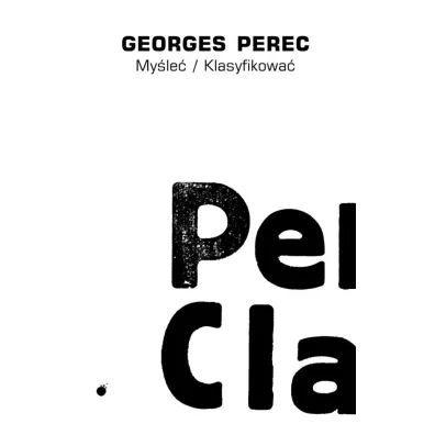 My�le� / Klasyfikowa� - Perec Georges