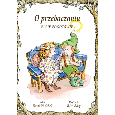 O Przebaczaniu. Elfie Pogotowie - David W. Schell