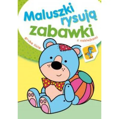 Maluszki rysuj� zabawki - Wies�aw Drabik