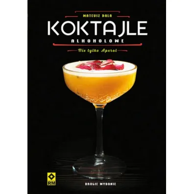 Koktajle alkoholowe. Nie tylko aperol - Mateusz  Bala