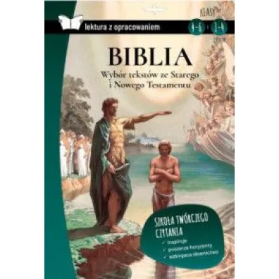 Biblia. Wyb�r tekst�w ze Starego i Nowego Testamentu. Z opracowaniem