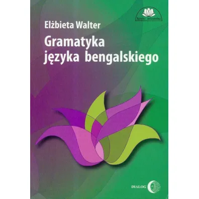 Gramatyka j�zyka bengalskiego - Walter El�bieta