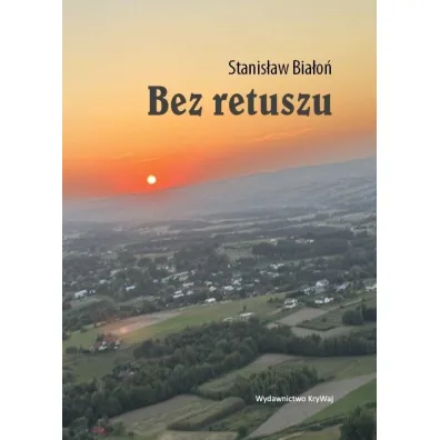 Bez retuszu - Stanis�aw  Bia�o�
