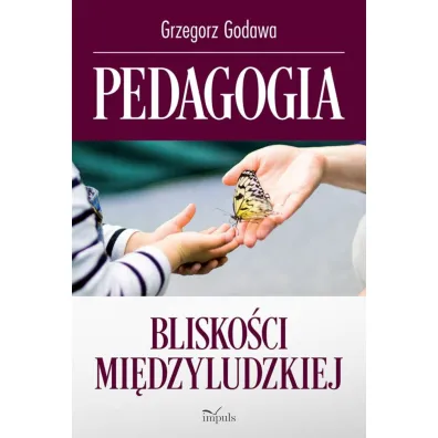 Pedagogia blisko�ci mi�dzyludzkiej - Grzegorz Godawa