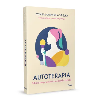 Autoterapia. Zabierz swoje wewn�trzne dziecko na lody