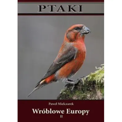 Ptaki. Wr�blowe Europy cz. II TW - Pawe� Mielczarek