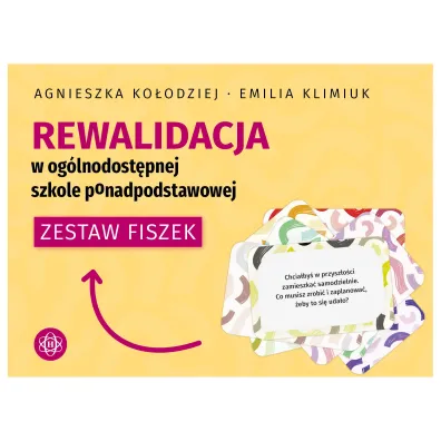 Rewalidacja w og�lnodost�pnej szkole ponadpodstawowej. Zestaw fiszek - Agnieszka Ko�odziej, Emilia  Klimiuk