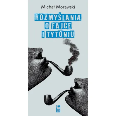 Rozmy�lania o fajce i tytoniu - Micha�  Morawski