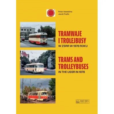 Tramwaje i trolejbusy w ZSRR w 1978 roku / Trams and trolleybuses in the USSR in 1978 - Jacek Pud�o, Peter Haseldine