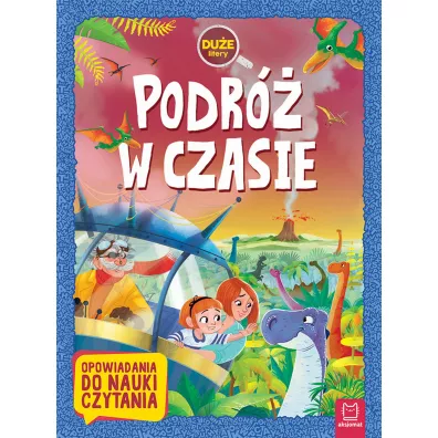 Podr� w czasie. Opowiadania do nauki czytania. Du�e Litery