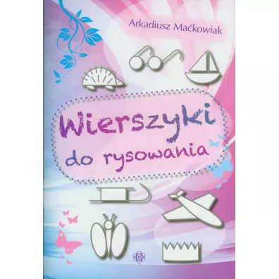 Wierszyki do rysowania - Arkadiusz Makowiak