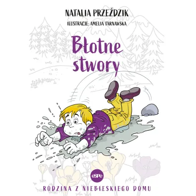 B�otne stwory. Seria Rodzina z Niebieskiego domu. Tom 4 - Natalia  Prze�dzik