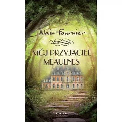 M�j przyjaciel Meaulnes - Fournier Alain